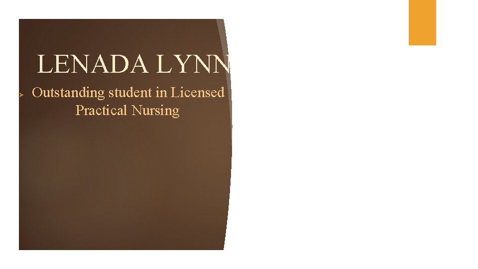 LENADA LYNN Ø Outstanding student in Licensed Practical Nursing 