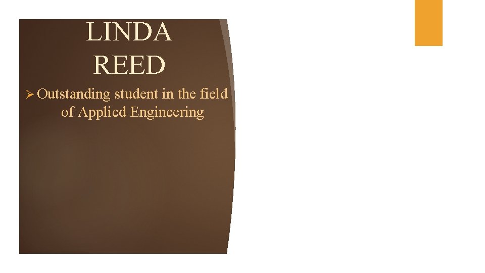 LINDA REED Ø Outstanding student in the field of Applied Engineering 