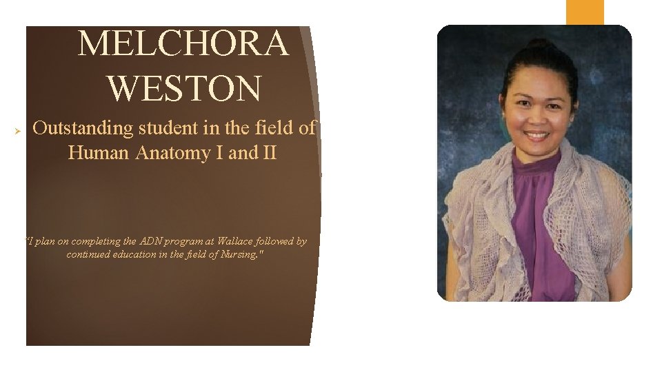 MELCHORA WESTON Ø Outstanding student in the field of Human Anatomy I and II