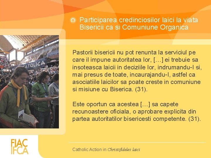 Participarea credinciosilor laici la viata Bisericii ca si Comuniune Organica Pastorii bisericii nu pot Participarea credinciosilor laici la viata Bisericii ca si Comuniune Organica Pastorii bisericii nu pot