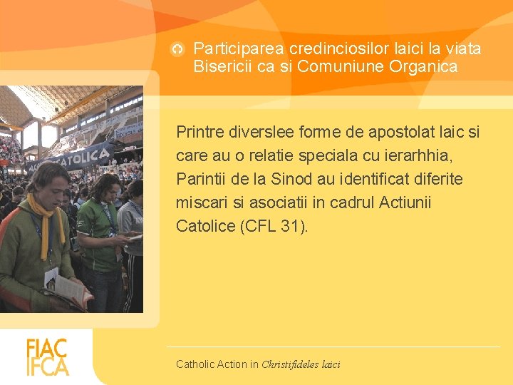 Participarea credinciosilor laici la viata Bisericii ca si Comuniune Organica Printre diverslee forme de