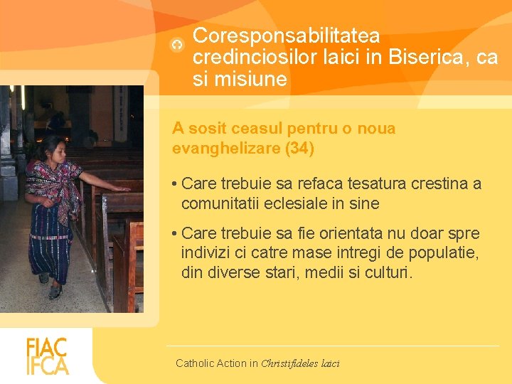 Coresponsabilitatea credinciosilor laici in Biserica, ca si misiune A sosit ceasul pentru o noua