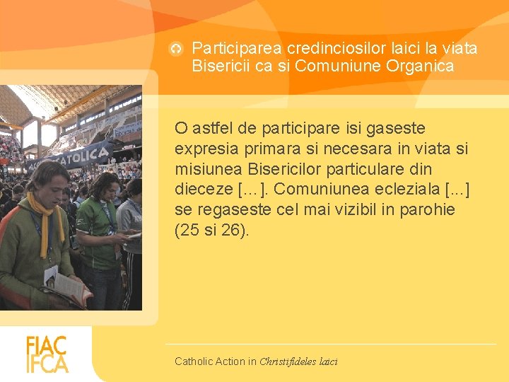 Participarea credinciosilor laici la viata Bisericii ca si Comuniune Organica O astfel de participare