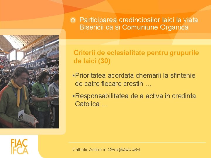 Participarea credinciosilor laici la viata Bisericii ca si Comuniune Organica Criterii de eclesialitate pentru