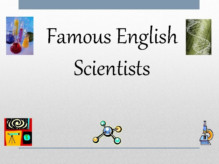 Famous English Scientists 