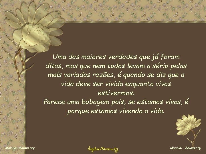 Uma das maiores verdades que já foram ditas, mas que nem todos levam a Uma das maiores verdades que já foram ditas, mas que nem todos levam a