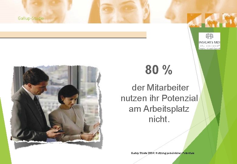 Gallup-Studie 80 % der Mitarbeiter nutzen ihr Potenzial am Arbeitsplatz nicht. Gallup Studie 2004: