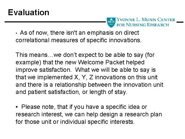 Evaluation As of now, there isn't an emphasis on direct correlational measures of specific