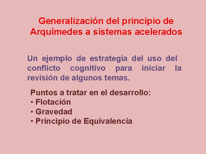 Generalización del principio de Arquímedes a sistemas acelerados Un ejemplo de estrategia del uso