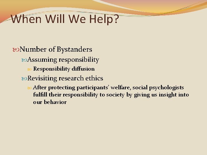When Will We Help? Number of Bystanders Assuming responsibility Responsibility diffusion Revisiting research ethics