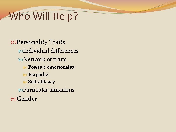 Who Will Help? Personality Traits Individual differences Network of traits Positive emotionality Empathy Self-efficacy