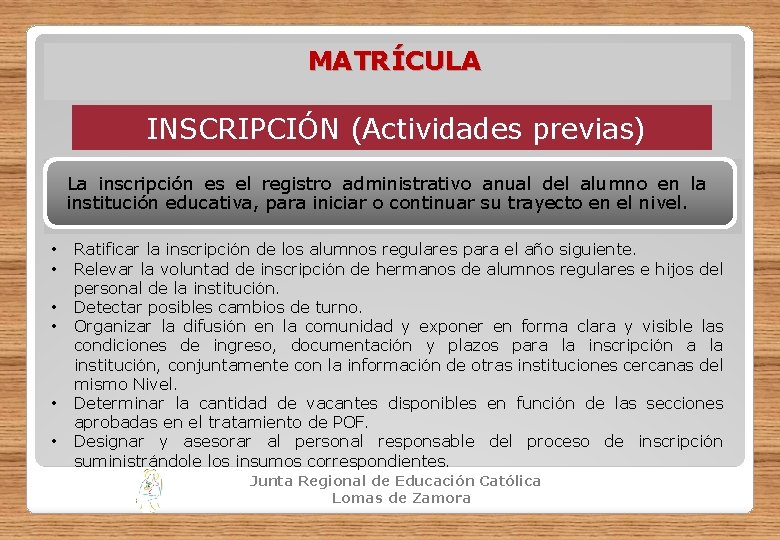 MATRÍCULA INSCRIPCIÓN (Actividades previas) La inscripción es el registro administrativo anual del alumno en