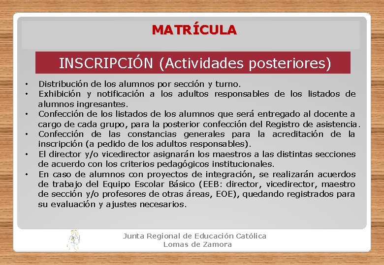 MATRÍCULA INSCRIPCIÓN (Actividades posteriores) • • • Distribución de los alumnos por sección y