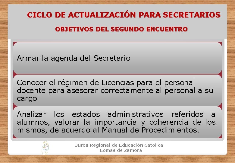 CICLO DE ACTUALIZACIÓN PARA SECRETARIOS OBJETIVOS DEL SEGUNDO ENCUENTRO Armar la agenda del Secretario