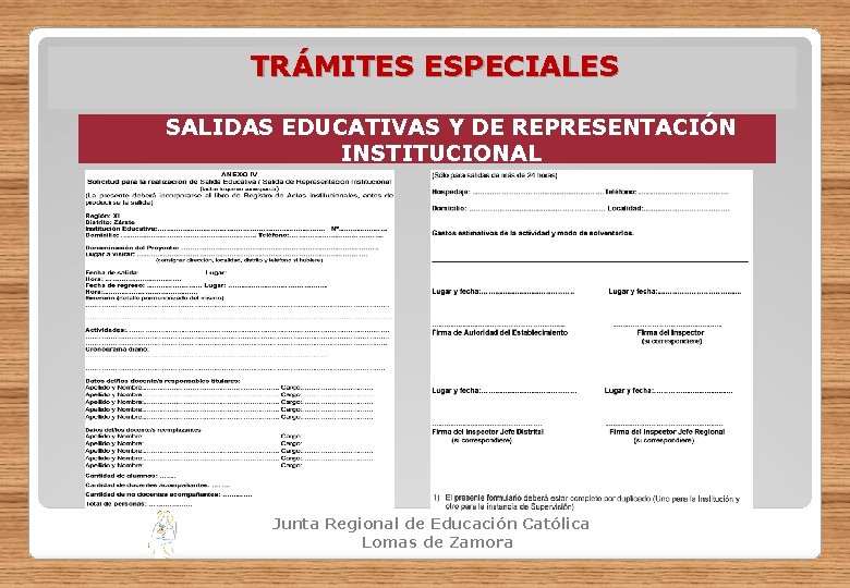 TRÁMITES ESPECIALES SALIDAS EDUCATIVAS Y DE REPRESENTACIÓN INSTITUCIONAL Junta Regional de Educación Católica Lomas