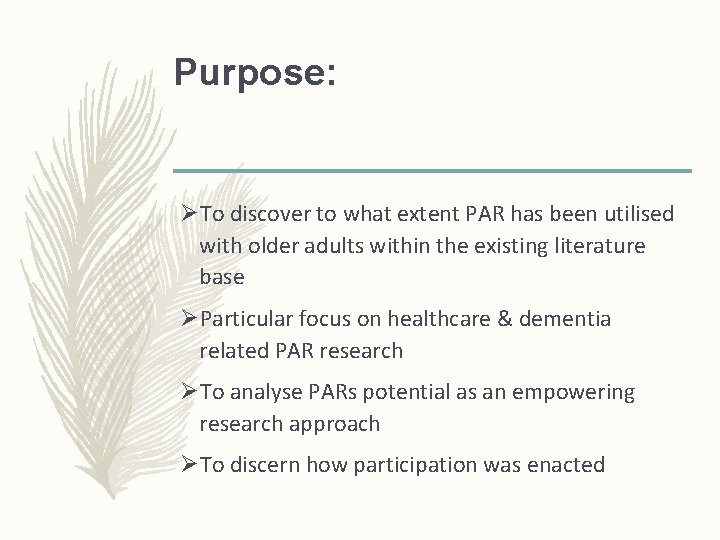 Purpose: ØTo discover to what extent PAR has been utilised with older adults within