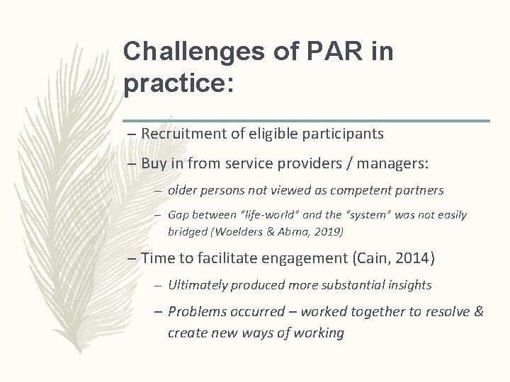 Challenges of PAR in practice: – Recruitment of eligible participants – Buy in from Challenges of PAR in practice: – Recruitment of eligible participants – Buy in from