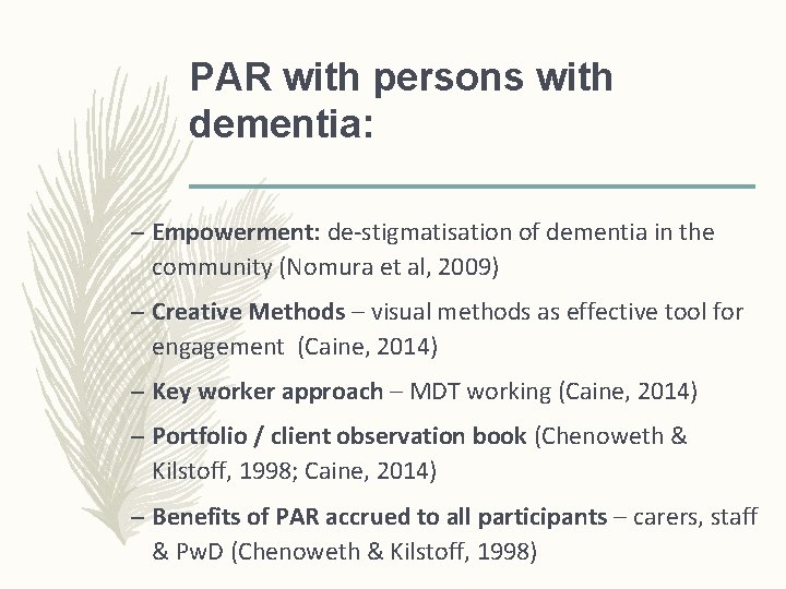 PAR with persons with dementia: – Empowerment: de-stigmatisation of dementia in the community (Nomura