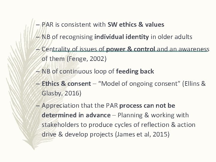 – PAR is consistent with SW ethics & values – NB of recognising individual