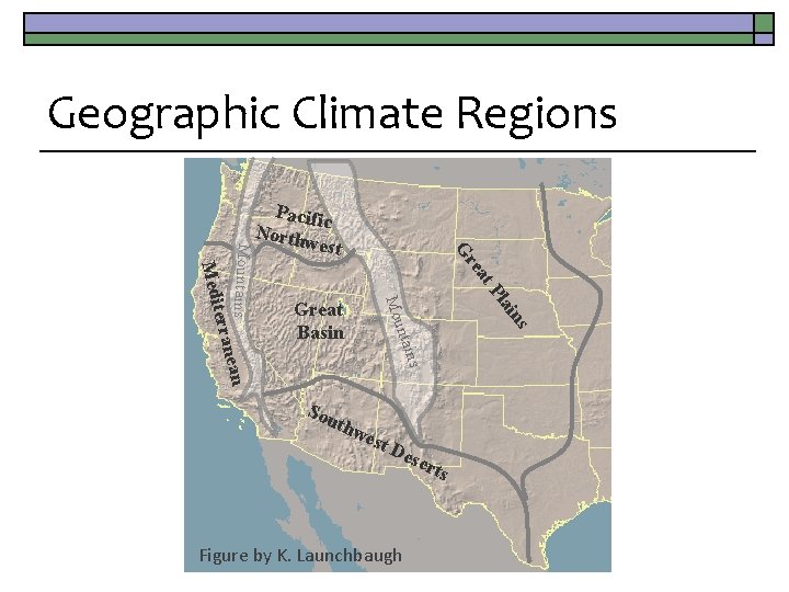 Geographic Climate Regions t. P ea Gr lai s ntain Sou thw est De