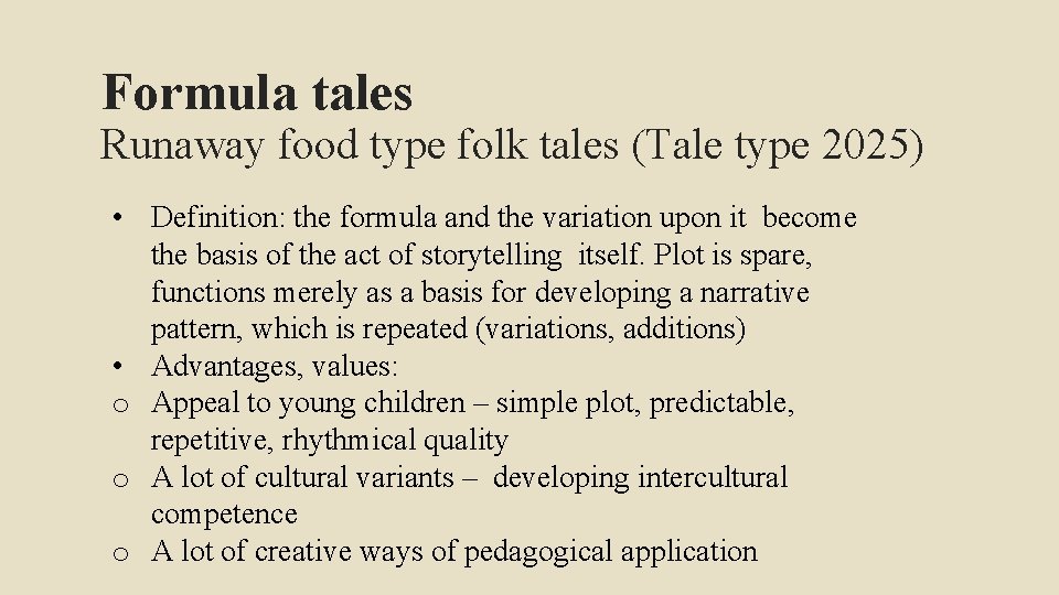 Formula tales Runaway food type folk tales (Tale type 2025) • Definition: the formula Formula tales Runaway food type folk tales (Tale type 2025) • Definition: the formula