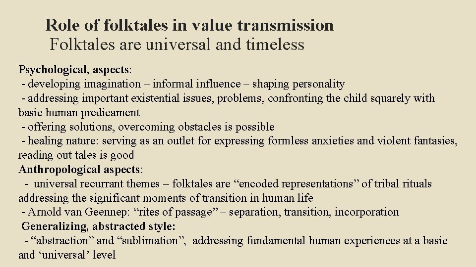 Role of folktales in value transmission Folktales are universal and timeless Psychological, aspects: - Role of folktales in value transmission Folktales are universal and timeless Psychological, aspects: -