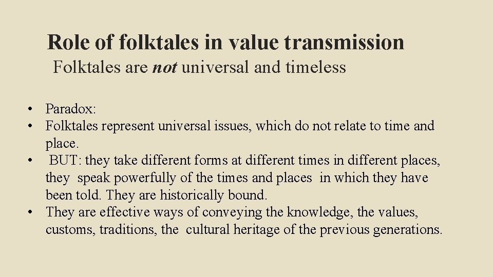 Role of folktales in value transmission Folktales are not universal and timeless • Paradox: Role of folktales in value transmission Folktales are not universal and timeless • Paradox: