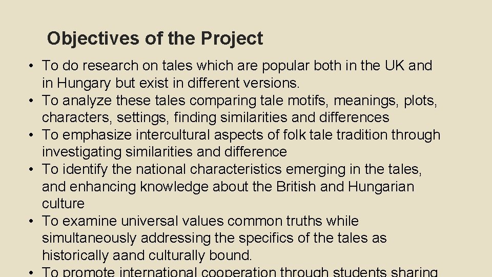 Objectives of the Project • To do research on tales which are popular both Objectives of the Project • To do research on tales which are popular both