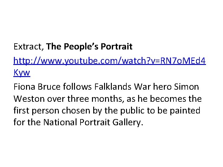 Extract, The People’s Portrait http: //www. youtube. com/watch? v=RN 7 o. MEd 4 Kyw