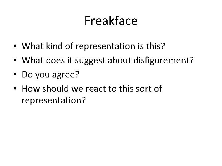 Freakface • • What kind of representation is this? What does it suggest about