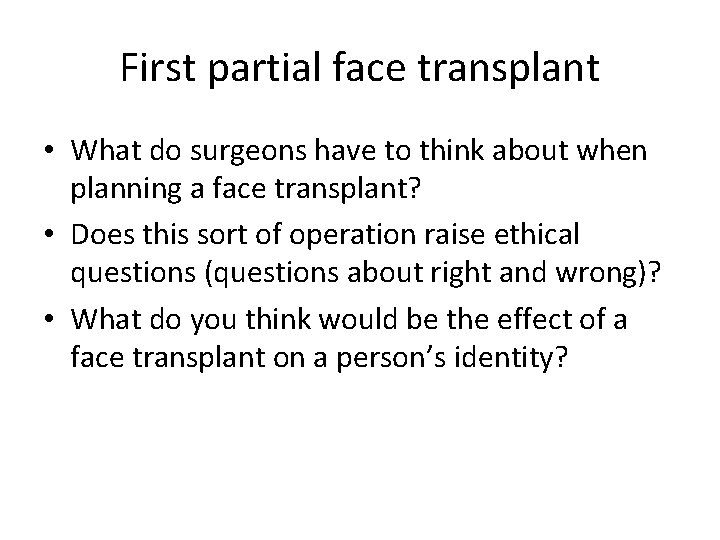 First partial face transplant • What do surgeons have to think about when planning