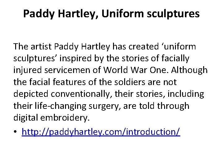 Paddy Hartley, Uniform sculptures The artist Paddy Hartley has created ‘uniform sculptures’ inspired by