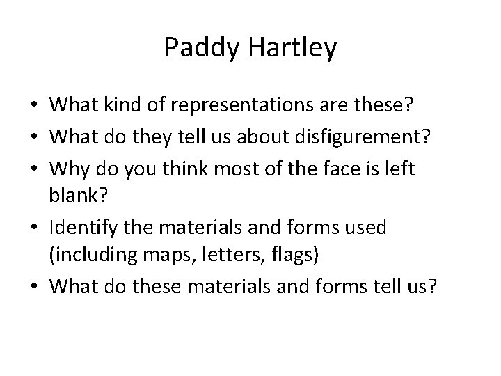 Paddy Hartley • What kind of representations are these? • What do they tell