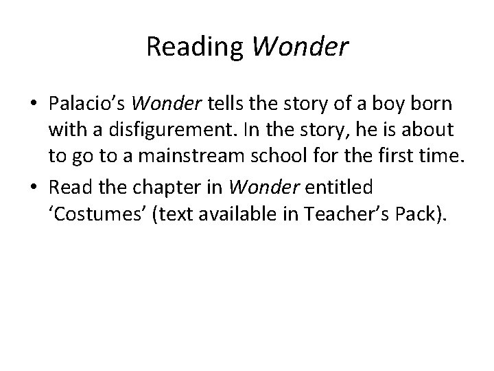 Reading Wonder • Palacio’s Wonder tells the story of a boy born with a