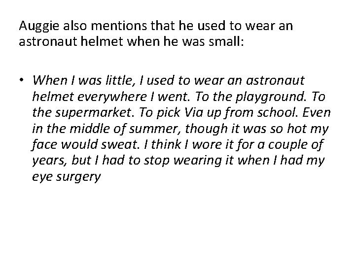 Auggie also mentions that he used to wear an astronaut helmet when he was