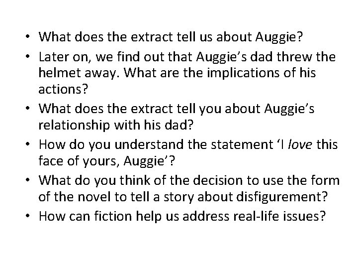  • What does the extract tell us about Auggie? • Later on, we