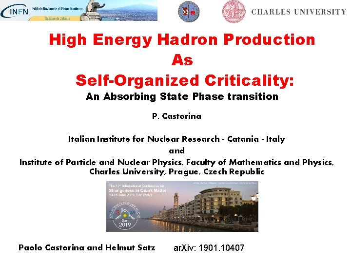 High Energy Hadron Production As Self-Organized Criticality: An Absorbing State Phase transition P. Castorina