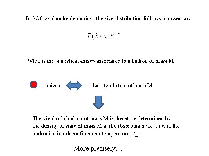 In SOC avalanche dynamics , the size distribution follows a power law What is