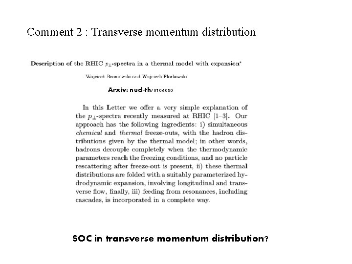 Comment 2 : Transverse momentum distribution Arxiv: nucl-th/0106050 SOC in transverse momentum distribution? 