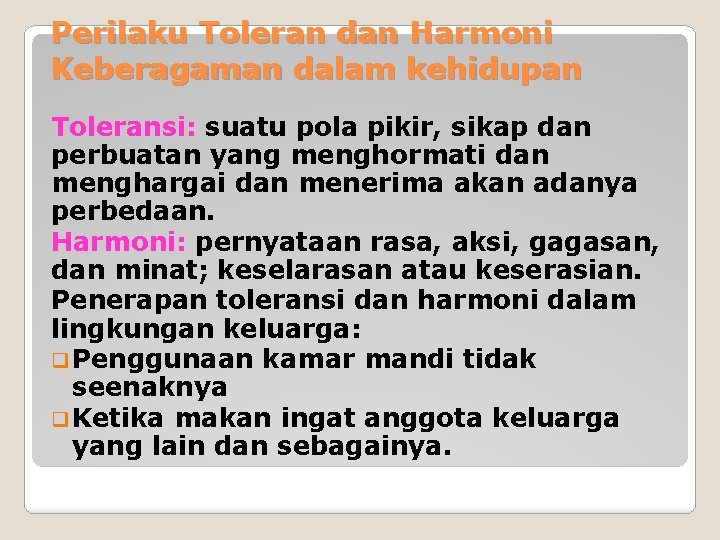 Perilaku Toleran dan Harmoni Keberagaman dalam kehidupan Toleransi: suatu pola pikir, sikap dan perbuatan