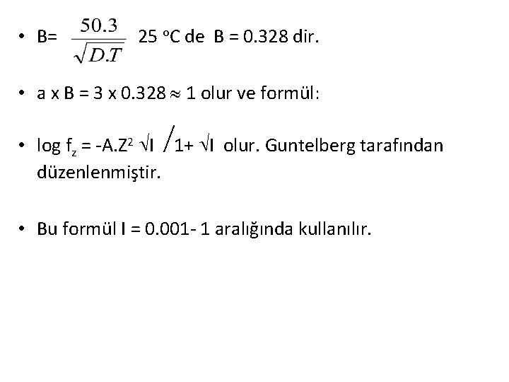  • B= 25 o. C de B = 0. 328 dir. • a