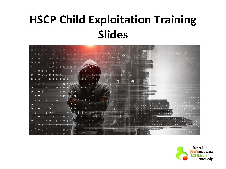 HSCP Child Exploitation Training Slides 