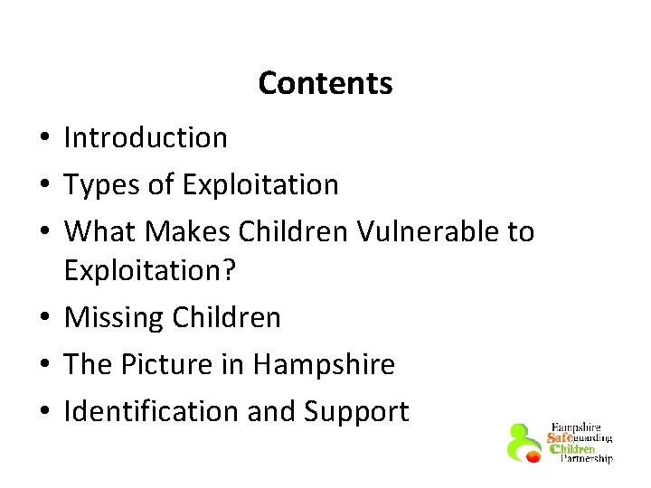 Contents • Introduction • Types of Exploitation • What Makes Children Vulnerable to Exploitation?