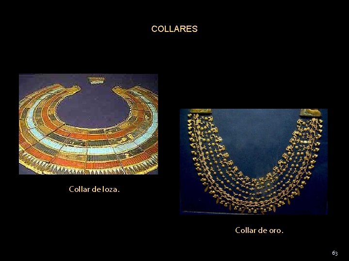 COLLARES Collar de loza. Collar de oro. 63 