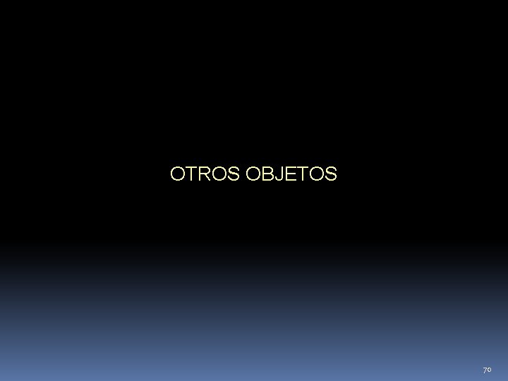 OTROS OBJETOS 70 