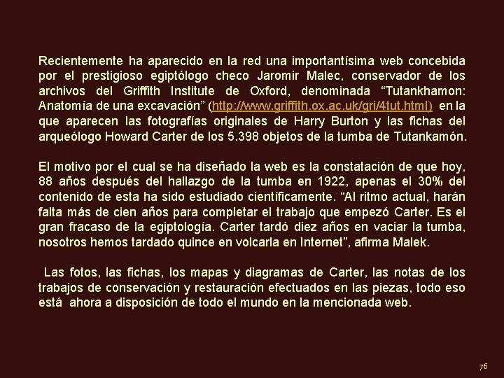 Recientemente ha aparecido en la red una importantísima web concebida por el prestigioso egiptólogo