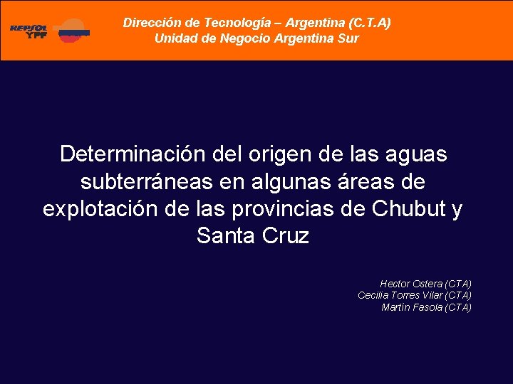 Dirección de Tecnología – Argentina (C. T. A) Unidad de Negocio Argentina Sur Determinación