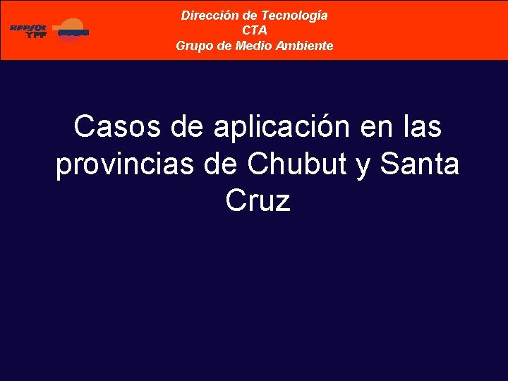 Dirección de Tecnología CTA Grupo de Medio Ambiente Casos de aplicación en las provincias