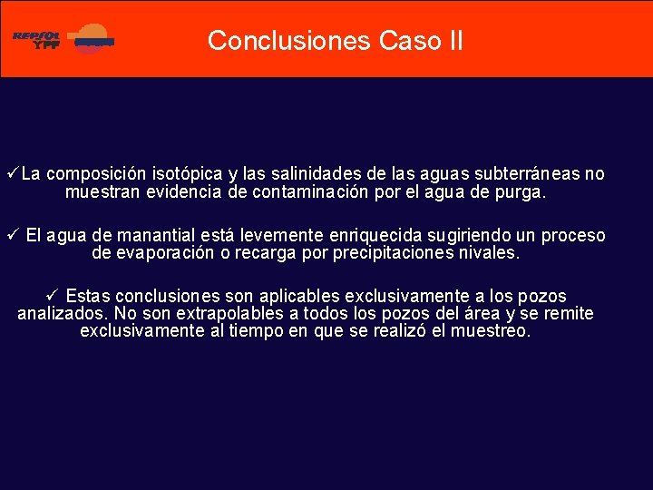 Conclusiones Caso II üLa composición isotópica y las salinidades de las aguas subterráneas no