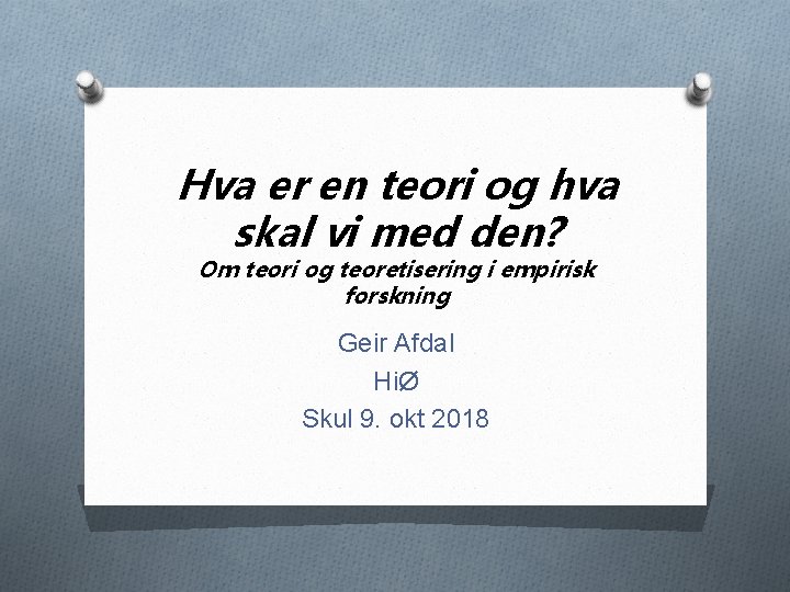 Hva er en teori og hva skal vi med den? Om teori og teoretisering